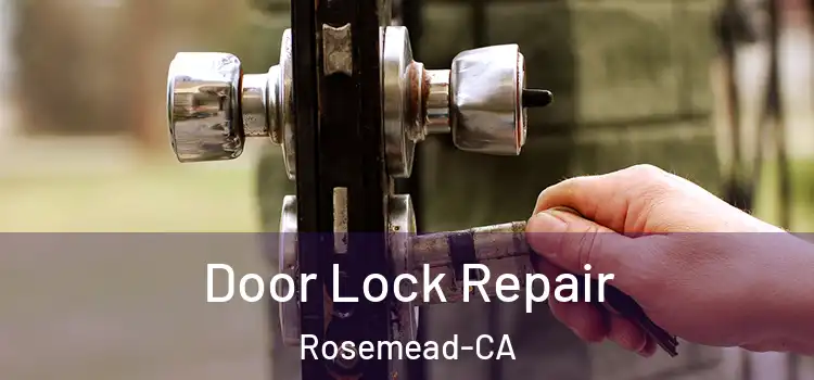Door Lock Repair Rosemead-CA