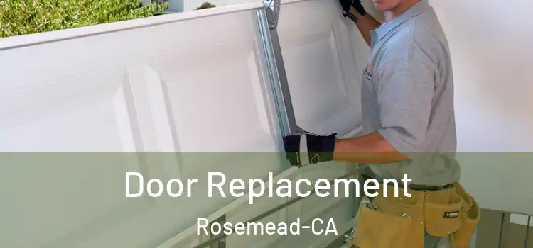  Door Replacement Rosemead-CA
