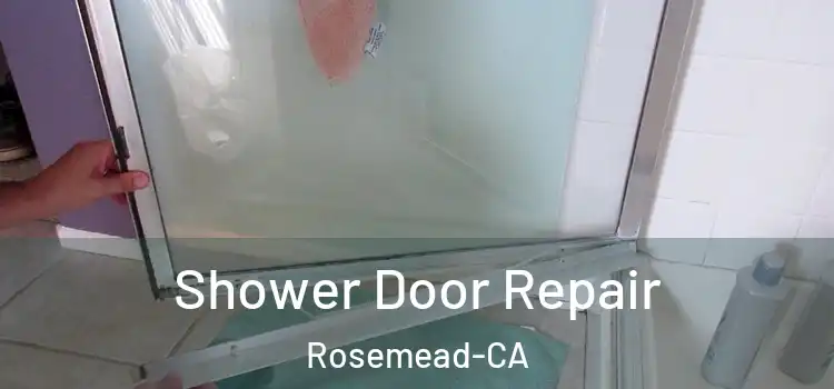 Shower Door Repair Rosemead-CA